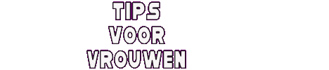 De titel van deze website: Tips voor vrouwen